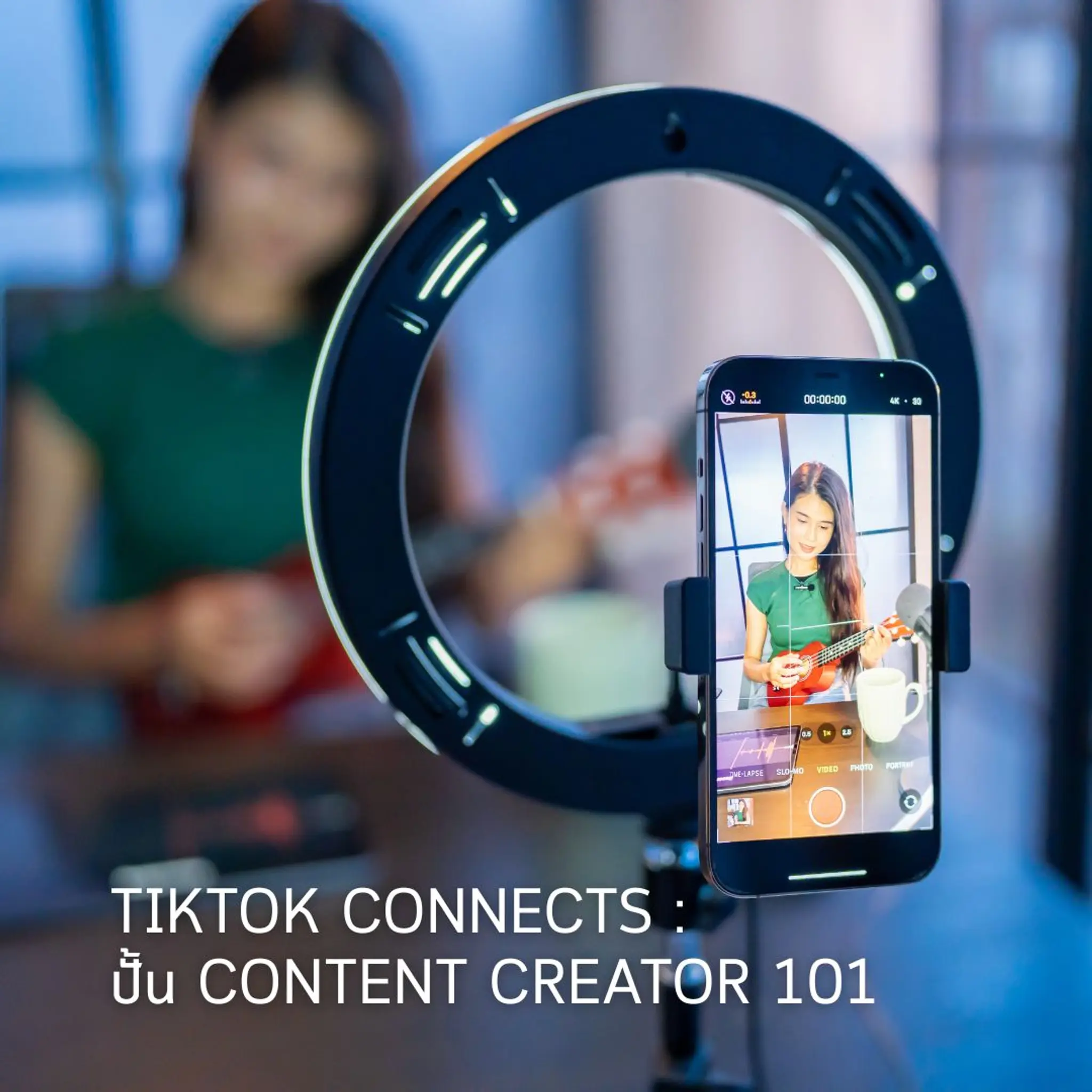 TIKTOK CONNECTS : ปั้น Content Creator 101